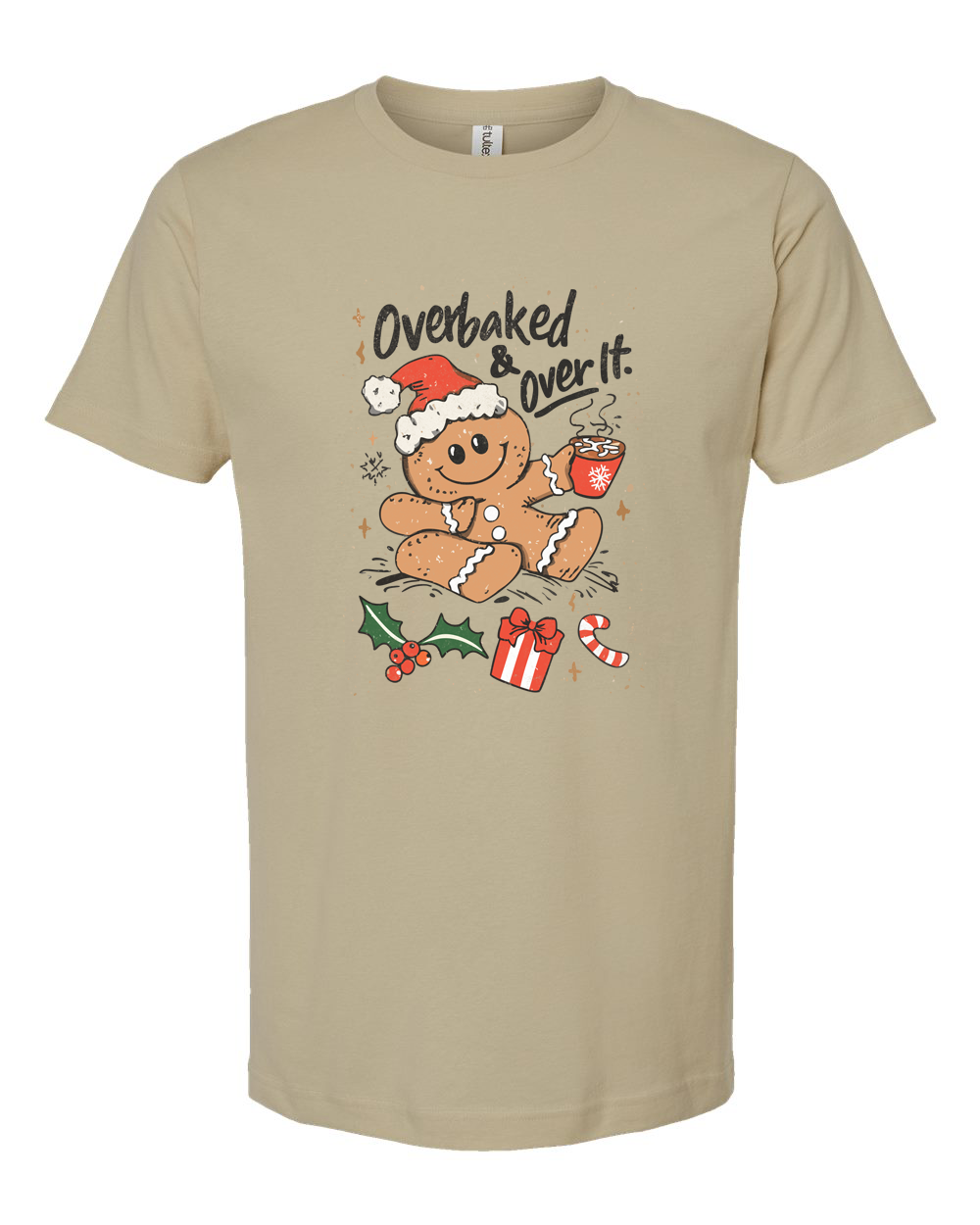 Overbaked and Over It Gingerbread Tee