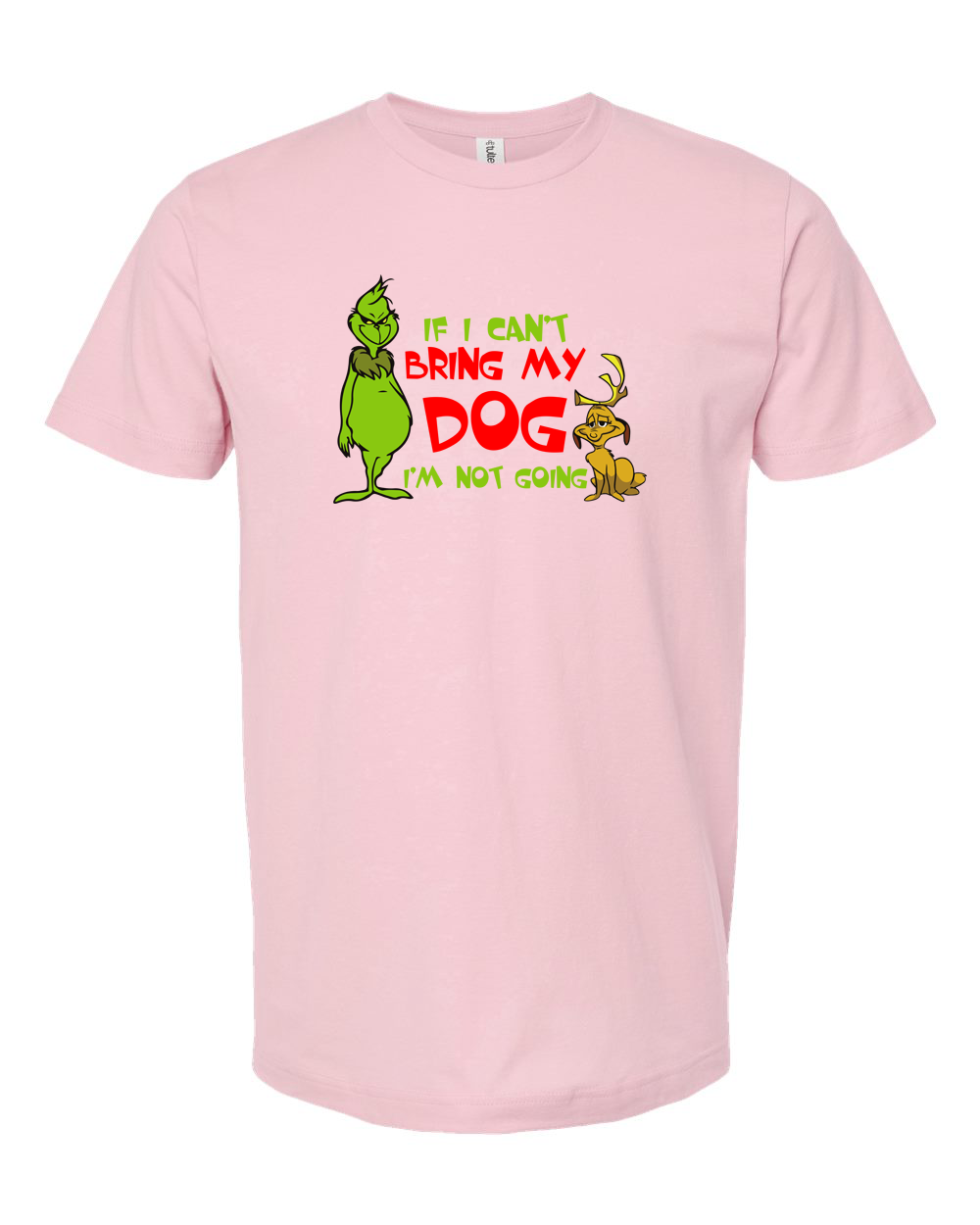 If I Can’t Bring My Dog I’m Not Going Tee