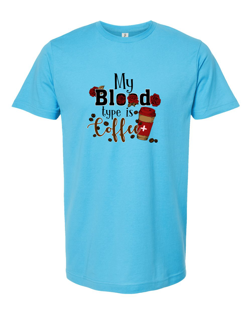 My Blood Type Is Coffee Funny Coffee Lover Graphic Tee