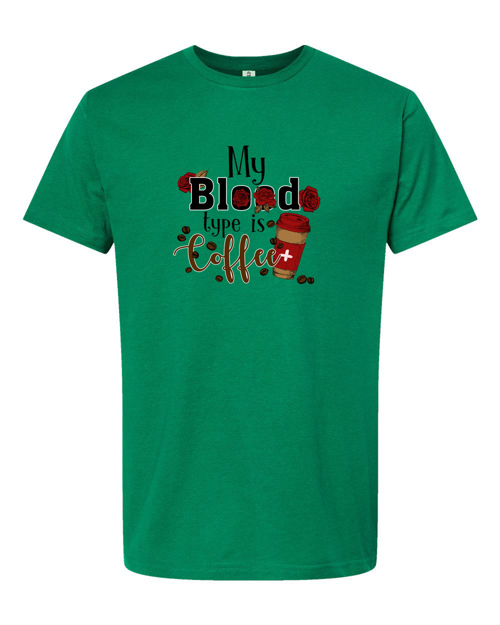 My Blood Type Is Coffee Funny Coffee Lover Graphic Tee