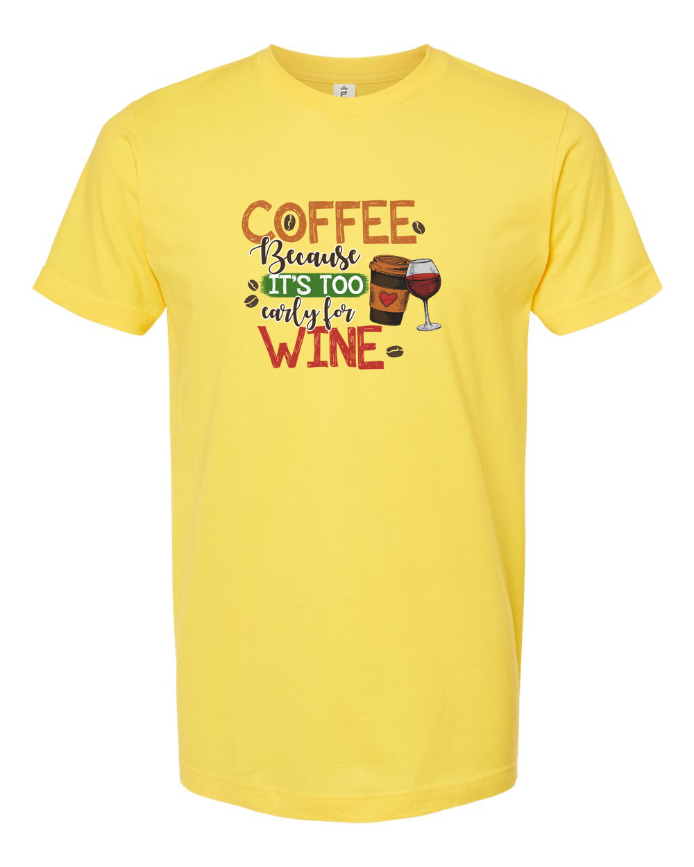 Coffee Because It’s Too Early for Wine Funny Morning Shirt