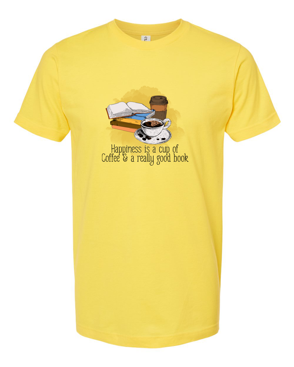 Happiness Is a Cup of Coffee and a Really Good Book Shirt
