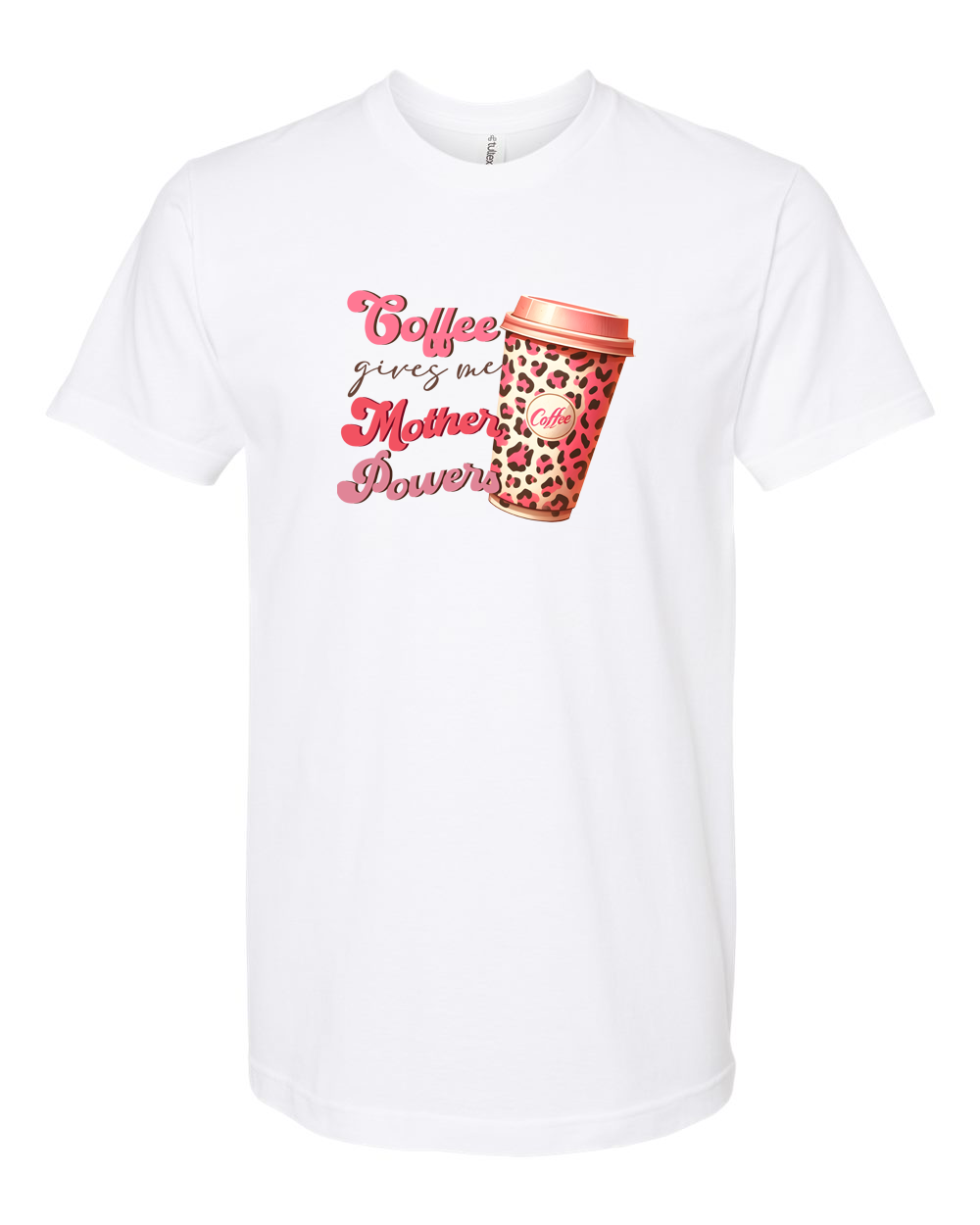 Coffee Gives Me Mother Powers Funny Mom Coffee Tee