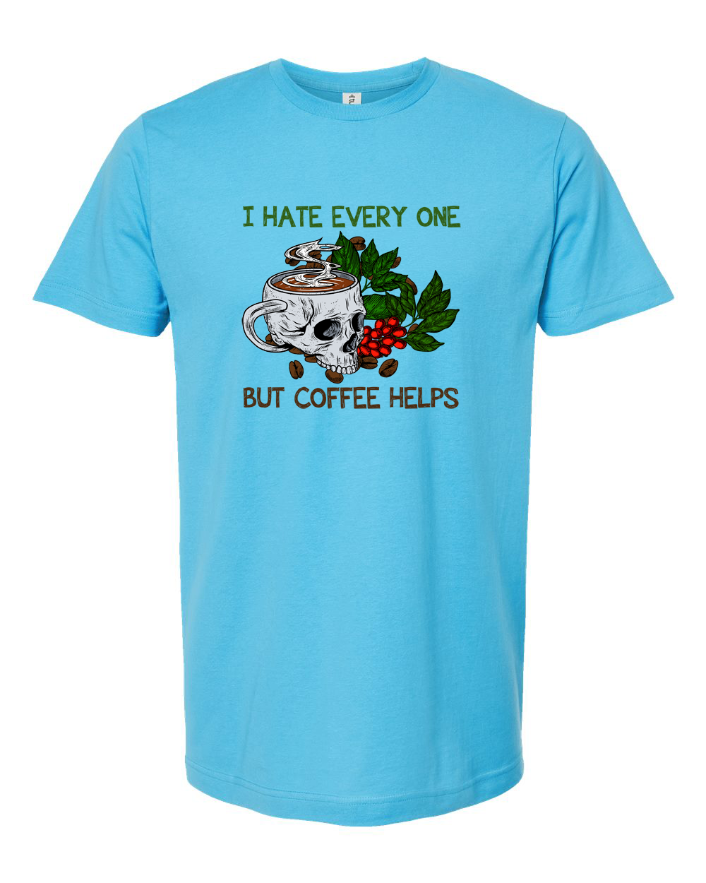 I Hate Everyone But Coffee Helps Funny Coffee Skull Shirt