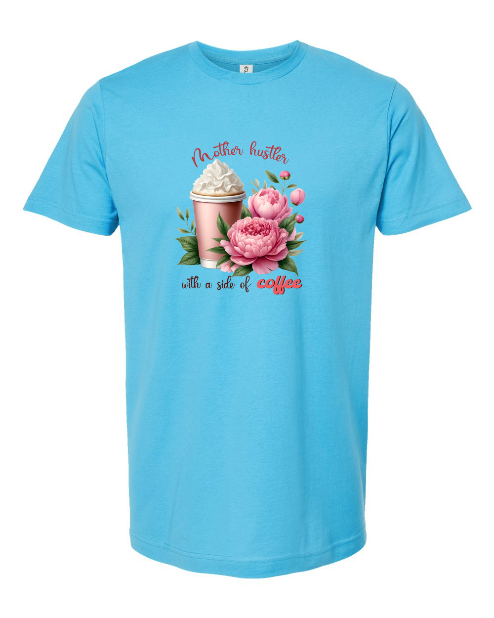 Mother Hustler with a Side of Coffee Floral Shirt