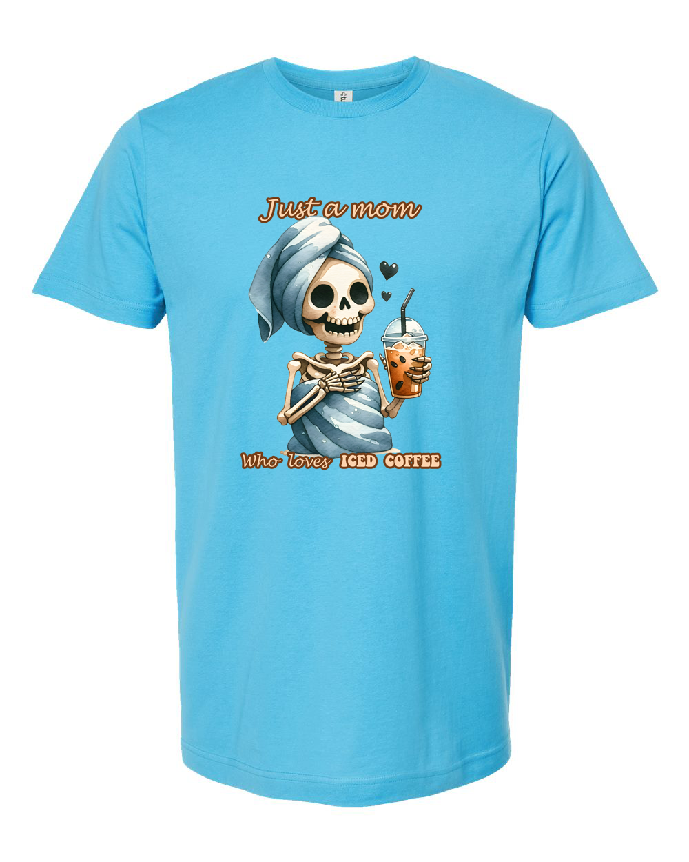 Just a Mom Who Loves Iced Coffee Skeleton Shirt
