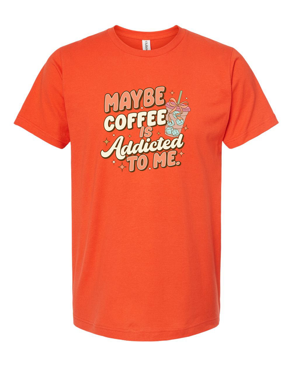 Maybe Coffee Is Addicted To Me Funny Coffee Lover Graphic Tee