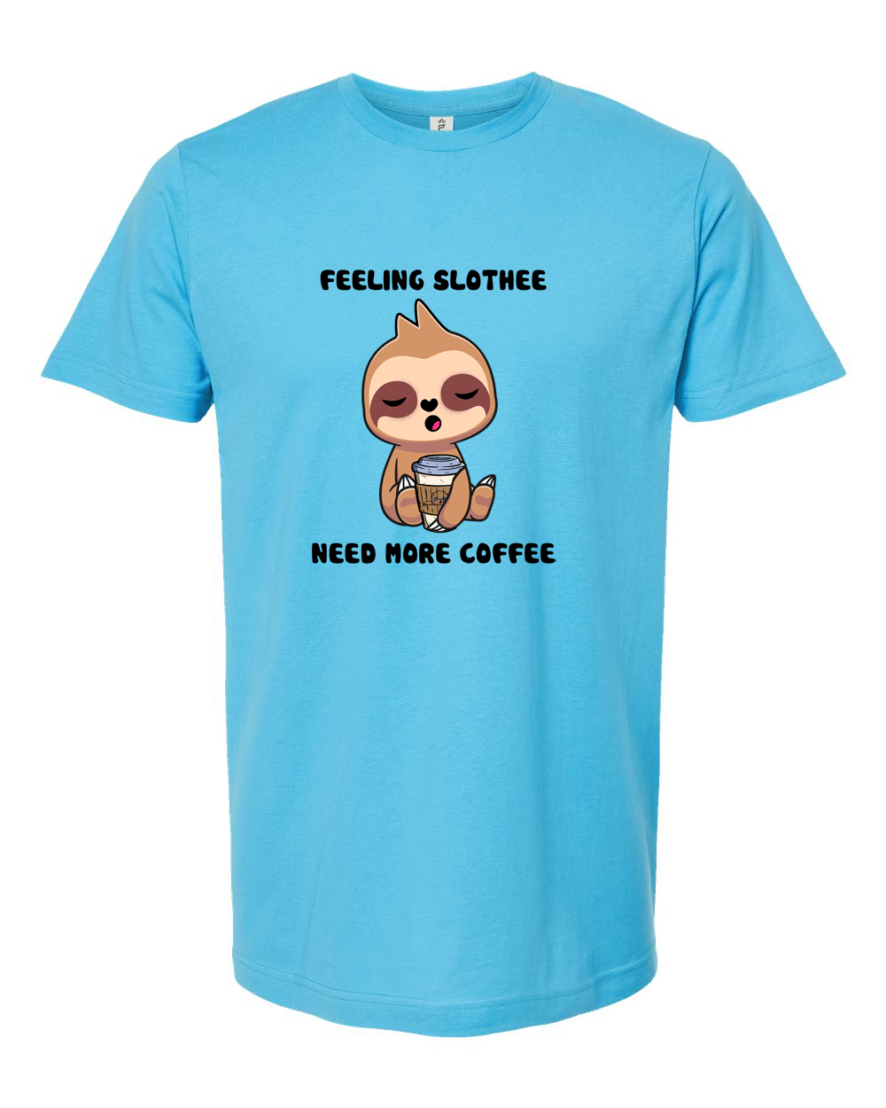 Feeling Slothie Need More Coffee Cute Sloth Coffee Graphic Tee