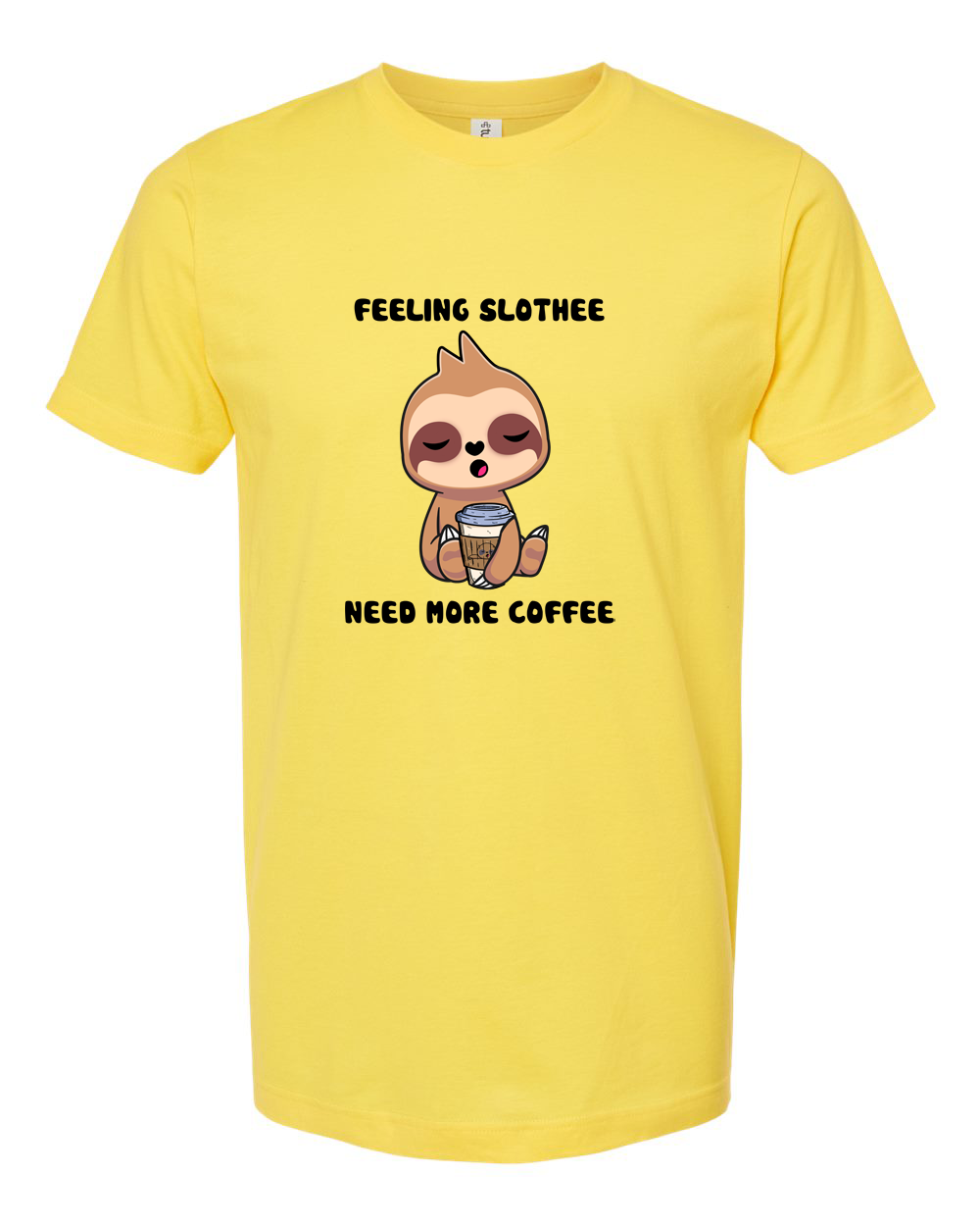 Feeling Slothie Need More Coffee Cute Sloth Coffee Graphic Tee