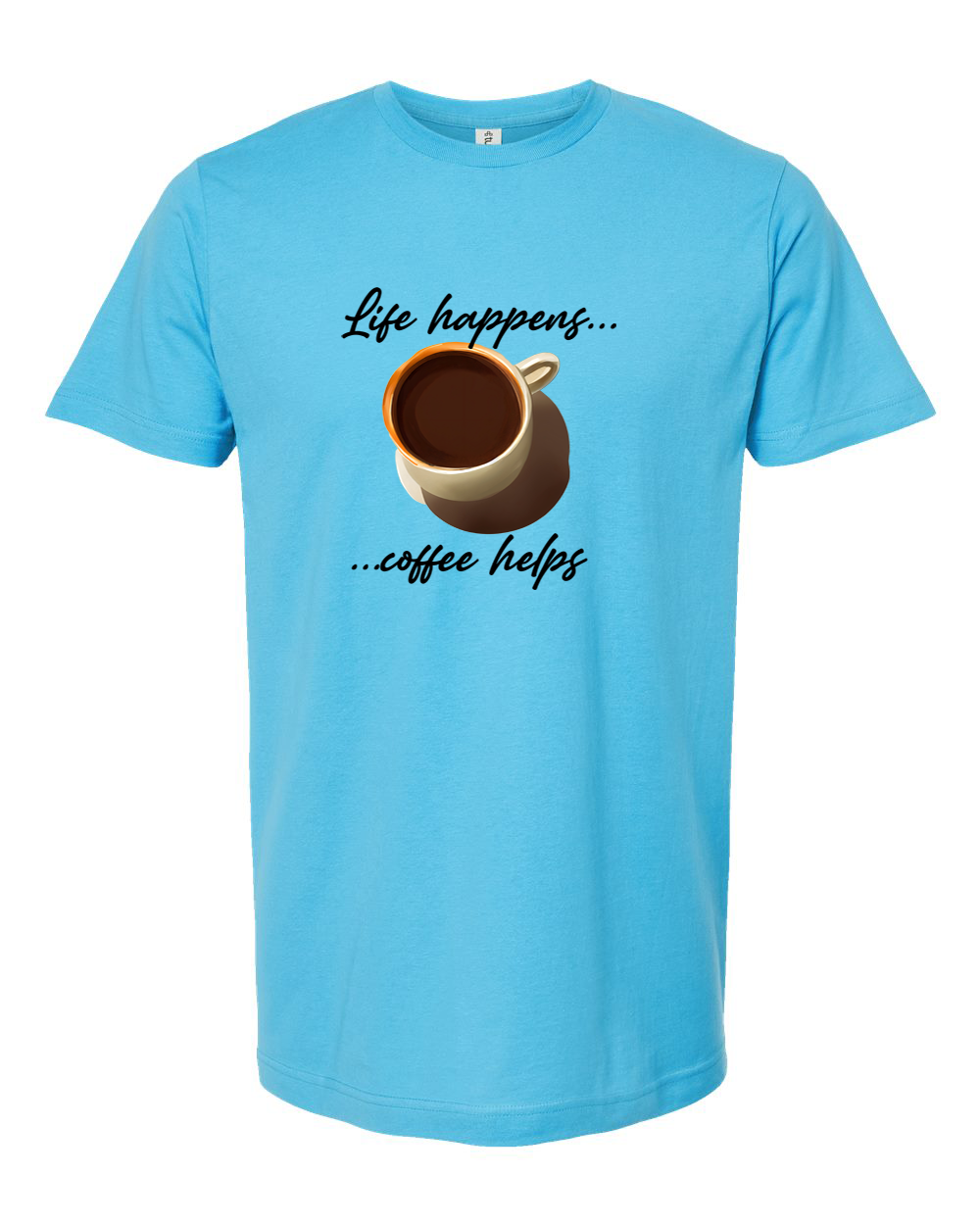 Life Happens After Coffee Simple Coffee Lover Graphic Tee