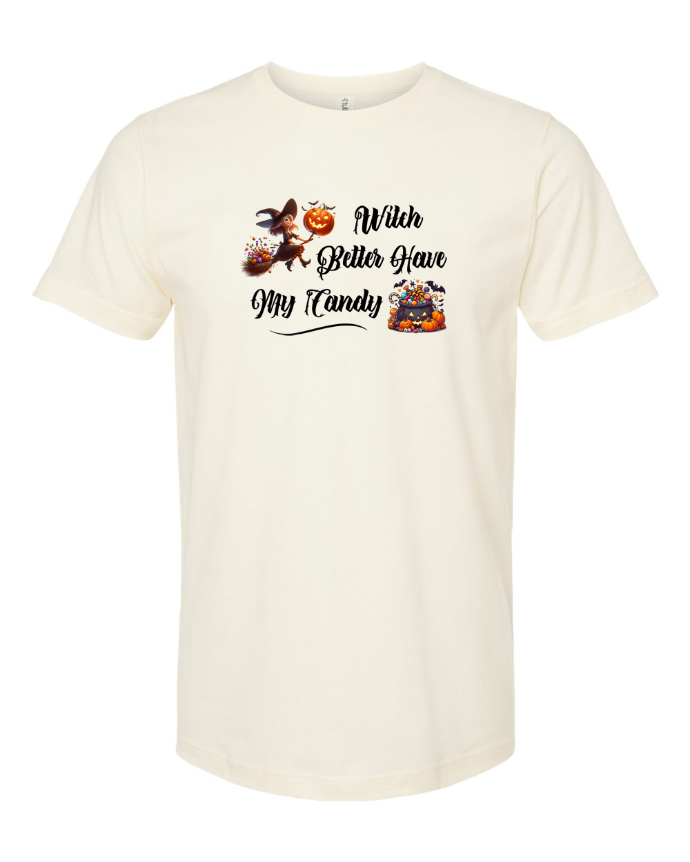 Witch Better Have My Candy Funny Halloween Graphic Tee