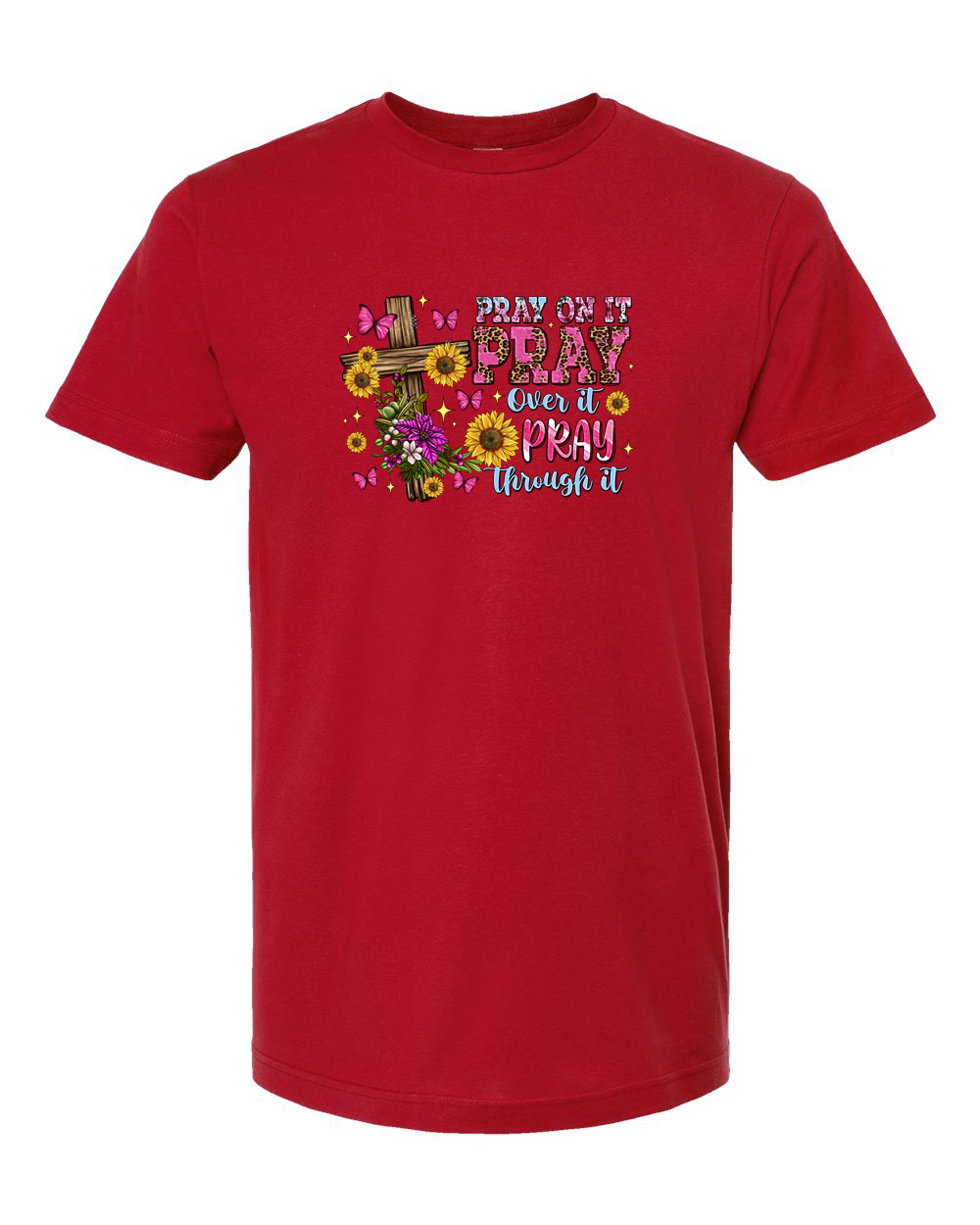 Pray On It Pray Over It Pray Through It Sunflower Shirt