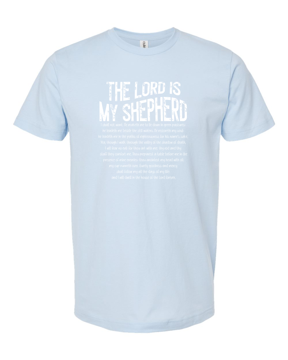 The Lord Is My Shepherd Psalm 23 White Shirt