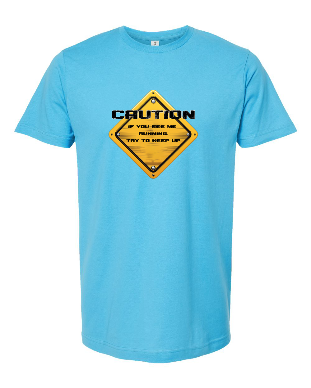 Caution If You See Me Running Try to Keep Up Safety Sign T-Shirt
