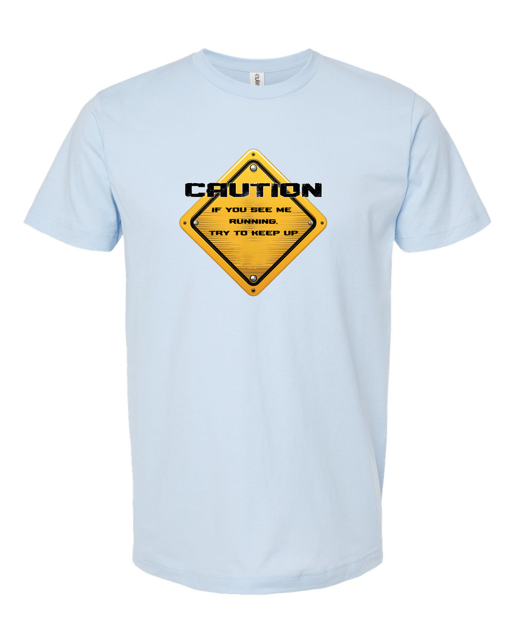 Caution If You See Me Running Try to Keep Up Safety Sign T-Shirt