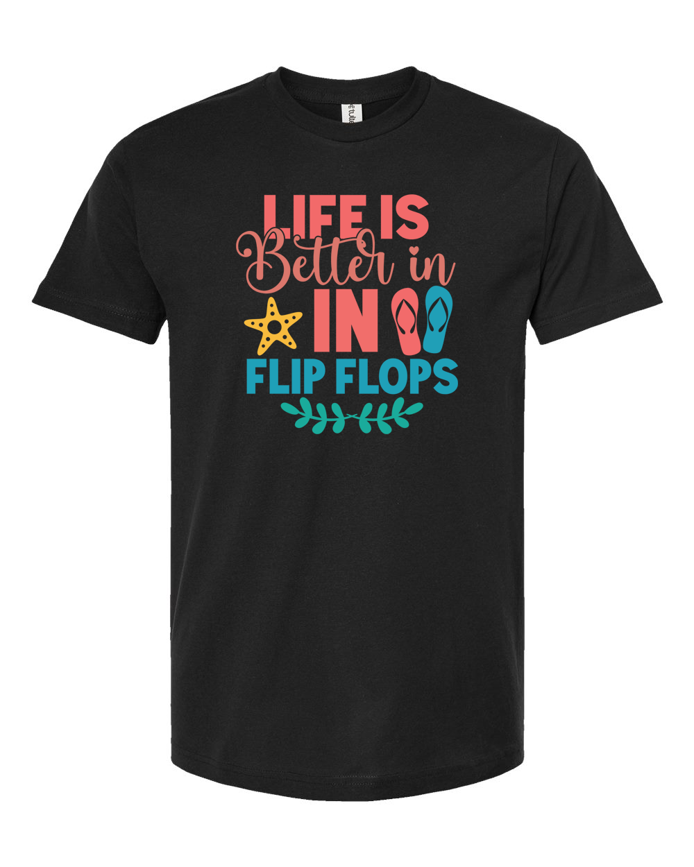 Life Is Better in Flip Flops Tee